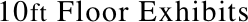 10ft Floor Exhibits